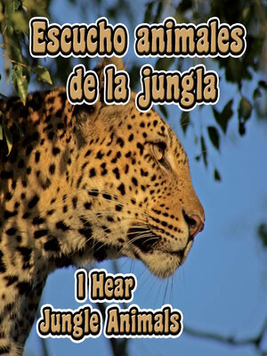 cover image of Escucho Animales De La Jungla (I Hear Jungle Animals)